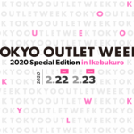 TOKYO OUTLET WEEK 2020 Special Edition in Ikebukuro」